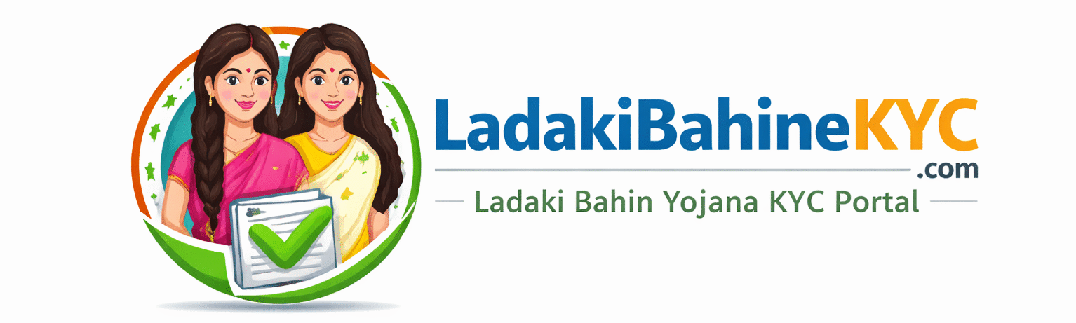 LadakiBahineKYC.com – Ladaki Bahin Yojana KYC, Status & Update Portal