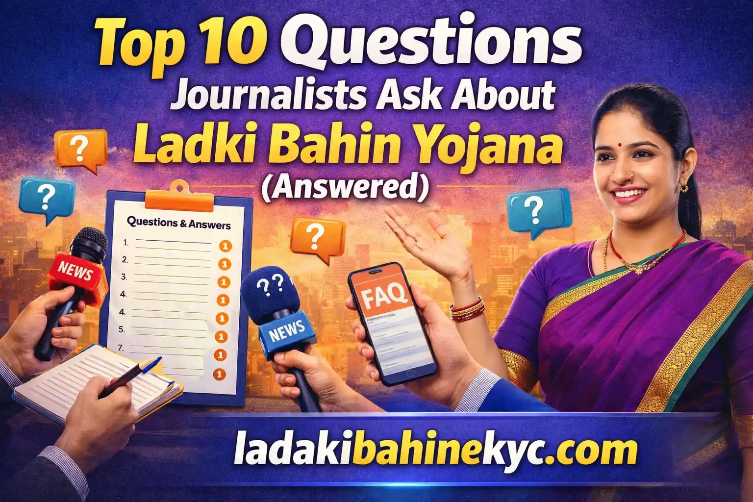 Top 10 Questions Journalists Ask About Ladki Bahin Yojana thumbnail showing journalists with microphones, FAQ board, a woman beneficiary, and ladakibahinekyc.com website